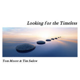 Tom Moore & Tim Sadow CD - Looking For The Timeless