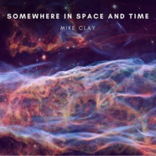 Mike Clay CD - Somewhere In Space And Time