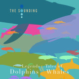 The Sounding CD - Legends & Tales Of Dolphins & Whales