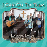 Lorraine Jordan & Carolina Road CD - I Can Go To Them