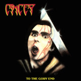 Cancer LP Vinyl Record - To The Gory End