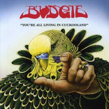 Budgie CD - You're All Living In Cookooland