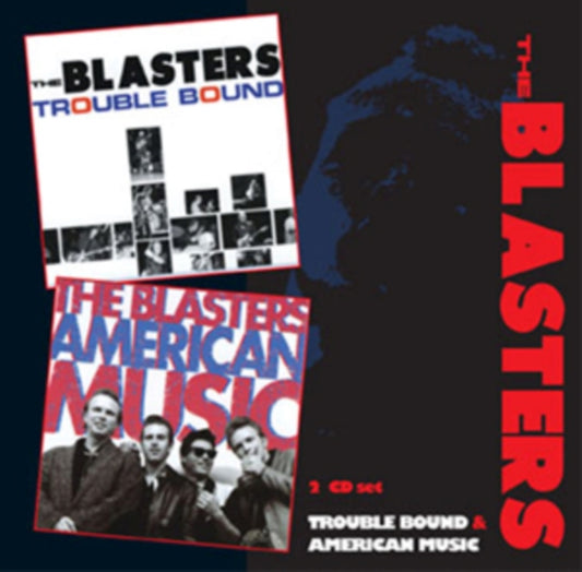 Blasters CD - Trouble Bound/American Music