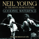Neil Young & The Santa Monica Flyers CD - Goodbye Waterface