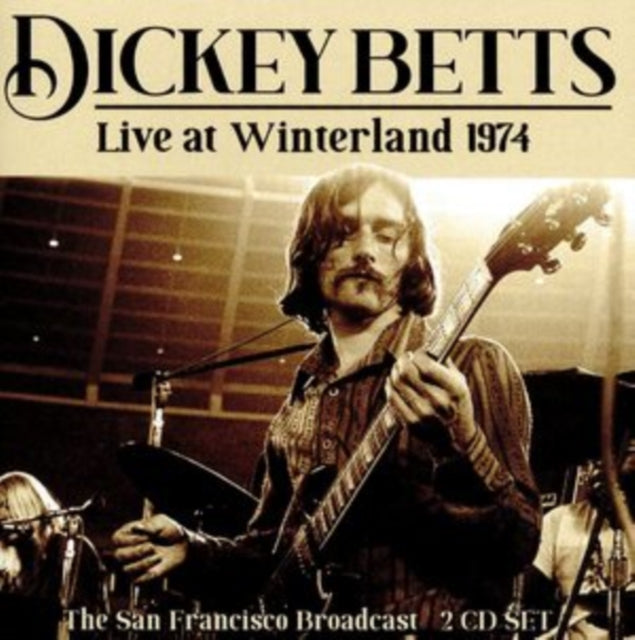 Dickey Betts CD - Live At Winterland 1974 (2cd)