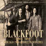 Blackfoot CD - Chicago 1980 & Hollywood 1983