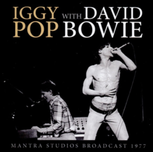 Iggy Pop With David Bowie CD - Mantra Studios Broadcast 1977