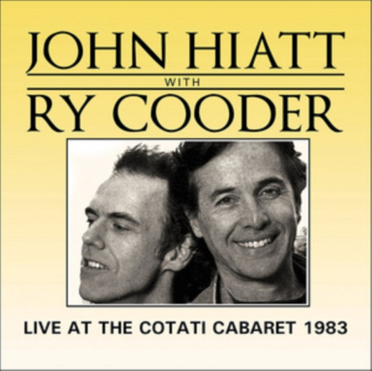 John Hiatt With Ry Cooder CD - Live At The Cotati Cabaret 1983