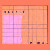 Handle LP - In Threes (Clear Vinyl)