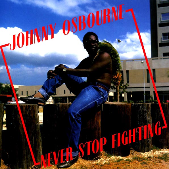 Johnny Osbourne  LP -  Never Stop Fighting
