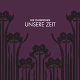 Der Feuerkreiner CD - Unsere Zeit