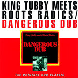 King Tubby, The Roots Radics  LP -  Dangerous Dub: King Tubby Meets The Roots Radics