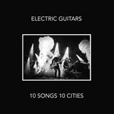 Electric Guitars LP - 10 Songs 10 Cities | Buy Now For 38.99