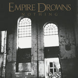 Empire Drowns LP - Nothing | Buy Now For 44.99