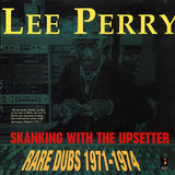 Lee Perry  LP -  Skanking With The Upsetter: Rare Dubs (180g)