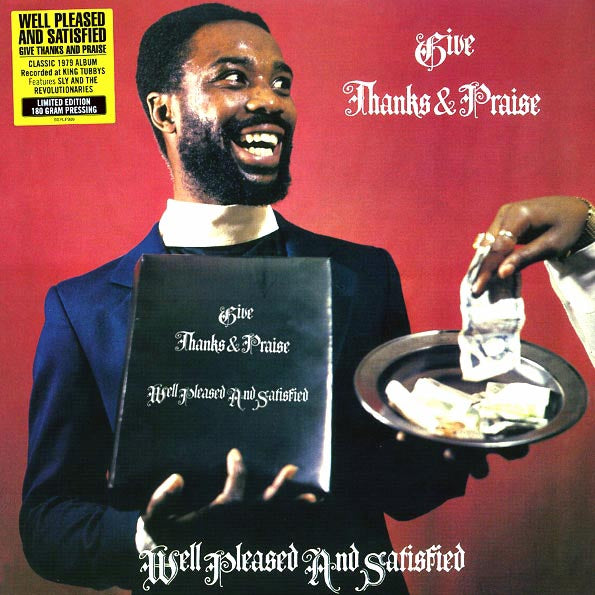 Well Pleased & Satisfied  LP -  Give Thanks & Praise (180g)