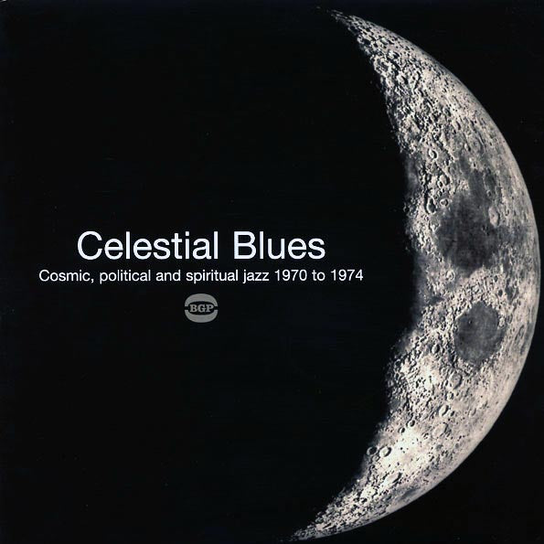 Joe Henderson & Alice Coltrane, Gary Bartz NTU Troop, Roy Brooks, Etc.  LP -  Celestial Blues: Cosmic, Political And Spiritual Jazz 1970 To 1974 (2xLP)