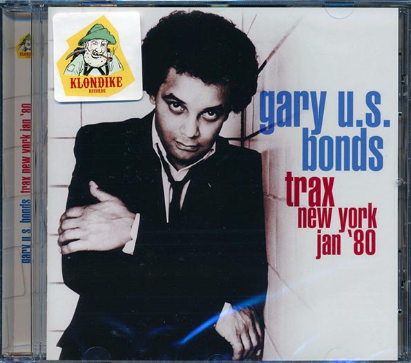 Gary US Bonds  CD -  Trax New York Jan '80 (remastered)