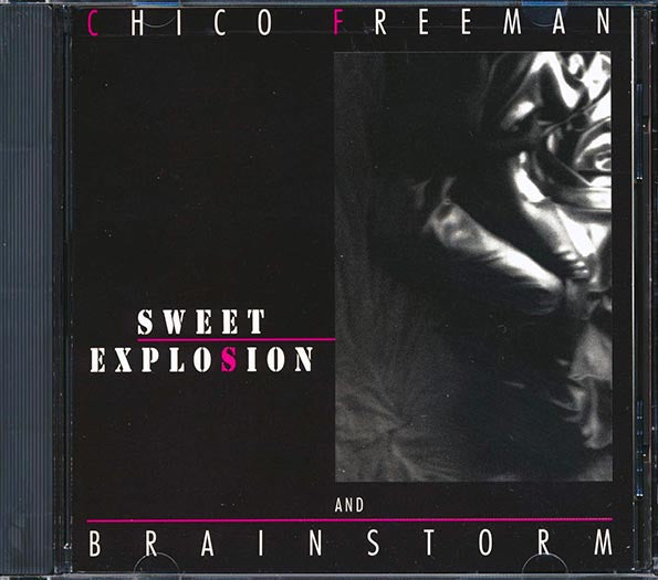 Chico Freeman, Brainstorm  CD -  Sweet Explosion