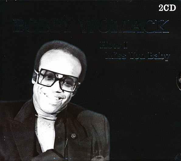 Bobby Womack  CD -  How I Miss You Baby (20 tracks) (2xCD)