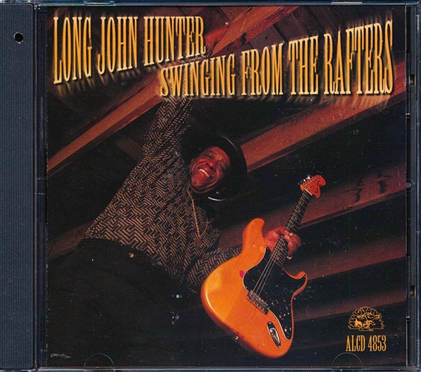 Long John Hunter  CD -  Swinging From The Rafters