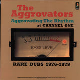 The Aggrovators  LP -  Aggrovating The Rhythm At Channel One: Rare Dubs 19761979 (180g)