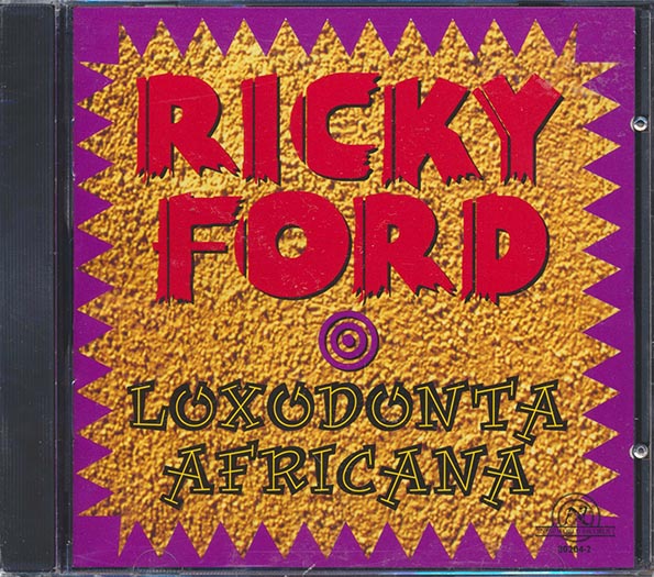 Ricky Ford  CD -  Loxodonta Africana (incl. 8 page booklet)