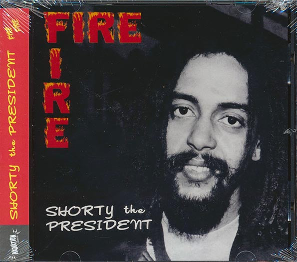Shorty The President  CD -  Fire Fire (ltd. ed.)