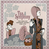 Various Artists LP - Tea & Symphony - The English Baroque Sound 1968-1974