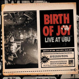 Birth Of Joy LP - Live At Ubu | Buy Now For 47.99