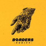 Borders LP - Purify (Ltd Yellow Vinyl) | Buy Now For 38.99