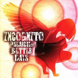 Incognito CD - In Search Of Better Days