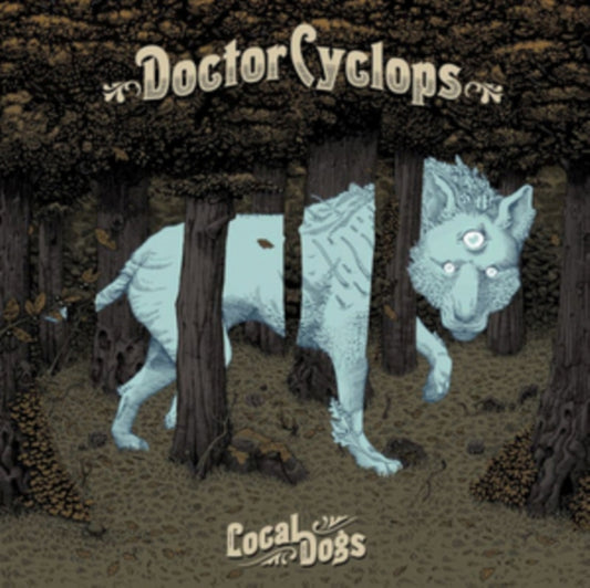 Doctor Cyclops CD - Local Dogs