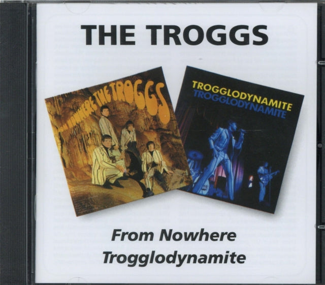 The Troggs CD - From Nowhere / Trogglodynamite