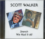 Scott Walker CD - Stretch/We Had It Al