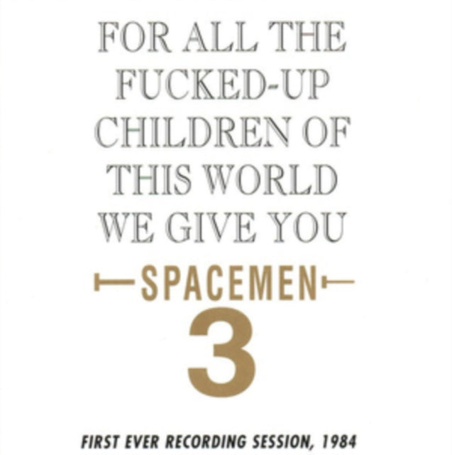 Spacemen 3 LP Vinyl Record - For All The Fucked Up Children