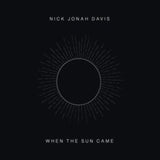 Nick Jonah Davis LP - When The Sun Came