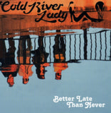 Cold River Lady CD - Better Late Than Never