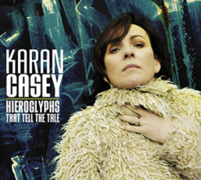 Karan Casey CD - Hieroglyphs That Tell The Tale