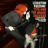 Leighton Koizumi & Tito And The Brainsuckers LP Vinyl Record - Power Hits