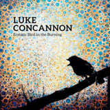 Luke Concannon LP - Ecstatic Bird In The Burning