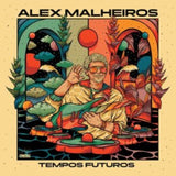 Alex Malheiros LP Vinyl Record - Tempos Futuros