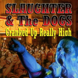 Slaughter & The Dogs CD - Cranked Up Really High