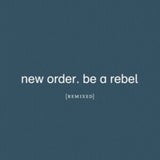 New Order LP Vinyl Record - Be A Rebel Remixed