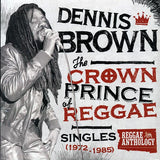 Dennis Brown  LP -  The Crown Prince Of Reggae: Singles 19721985