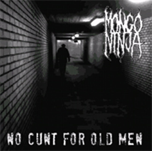 Mongo Ninja CD - No Cunt  For Old Men