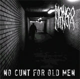 Mongo Ninja CD - No Cunt  For Old Men