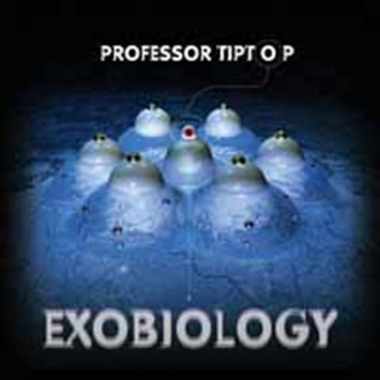 Professor Tip Top CD - Exobiology