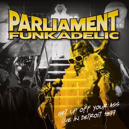 Parliament / Funkadelic LP - Get Up Off Your Ass - Live In Detroit 1977