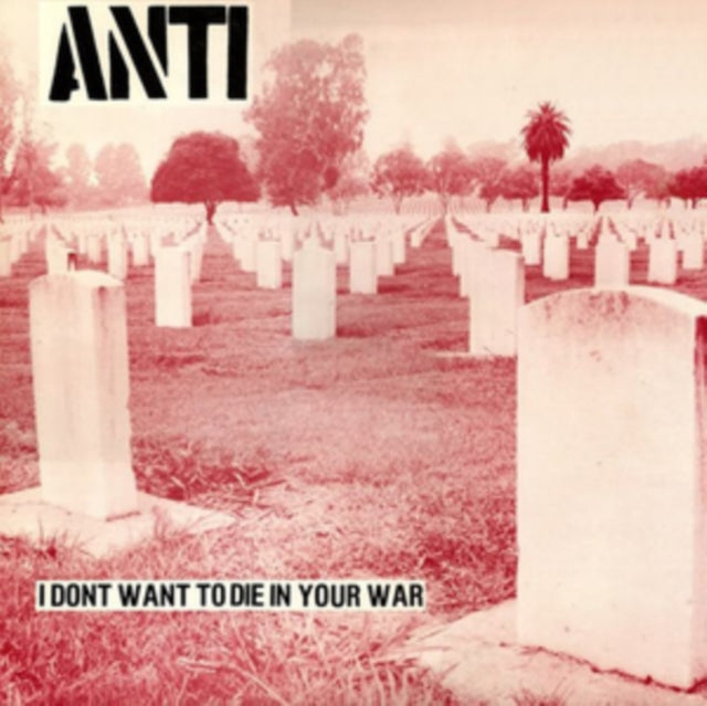 Anti LP - I Don'T Want To Die In Your War